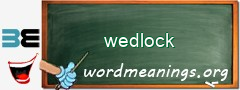 WordMeaning blackboard for wedlock